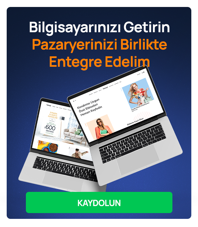 Destek Alanı Bilgisayarınızı Getirin Pazaryerinizi Birlikte Entegre Edelim
